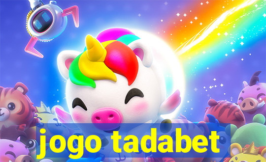 jogo tadabet